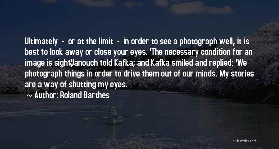 Close Your Eyes And See Quotes By Roland Barthes