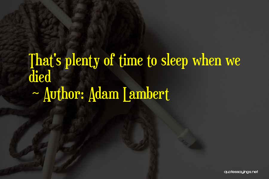 Close Your Eyes And Sleep Quotes By Adam Lambert