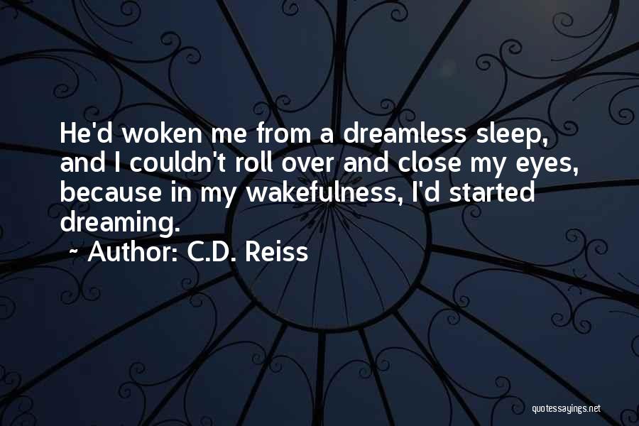 Close Your Eyes And Sleep Quotes By C.D. Reiss