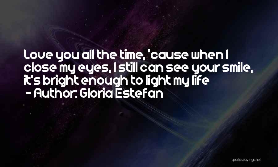 Close Your Eyes And Smile Quotes By Gloria Estefan