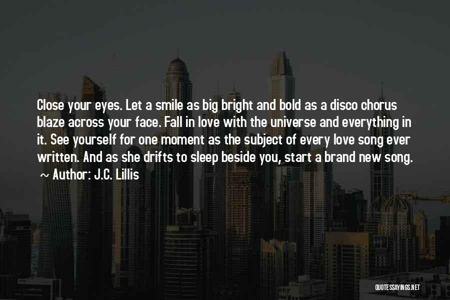 Close Your Eyes And Smile Quotes By J.C. Lillis