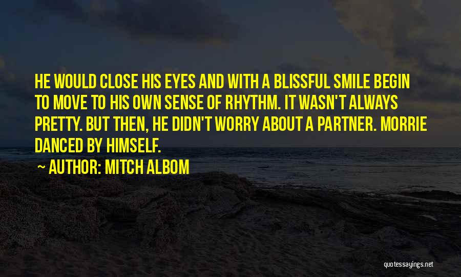 Close Your Eyes And Smile Quotes By Mitch Albom