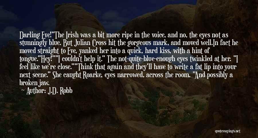 Close Your Eyes And Think Quotes By J.D. Robb