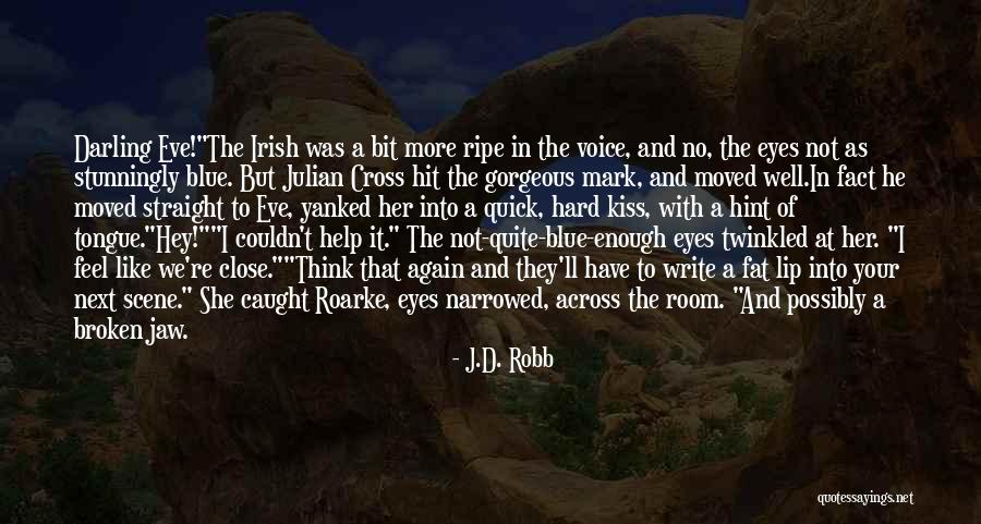 Close Your Eyes And Think Quotes By J.D. Robb