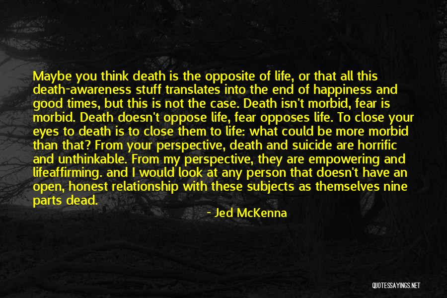 Close Your Eyes And Think Quotes By Jed McKenna Close Your Eyes And Think Quotes By Jed McKenna