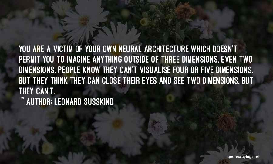 Close Your Eyes And Think Quotes By Leonard Susskind