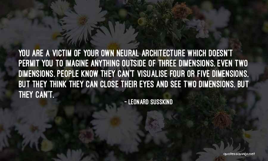 Close Your Eyes And Think Quotes By Leonard Susskind