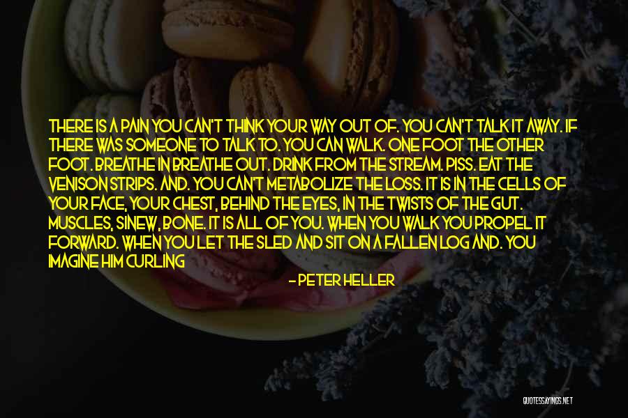 Close Your Eyes And Think Quotes By Peter Heller Close Your Eyes And Think Quotes By Peter Heller