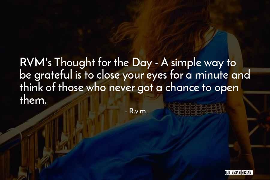 Close Your Eyes And Think Quotes By R.v.m.