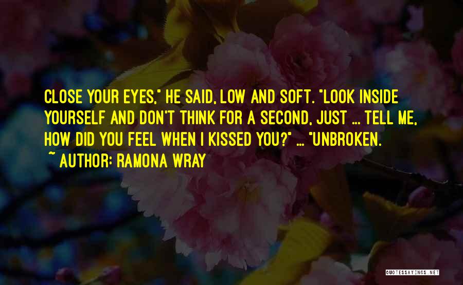 Close Your Eyes And Think Quotes By Ramona Wray