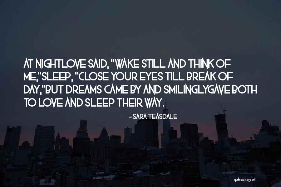 Close Your Eyes And Think Quotes By Sara Teasdale Close Your Eyes And Think Quotes By Sara Teasdale