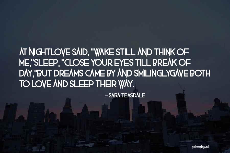 Close Your Eyes And Think Quotes By Sara Teasdale