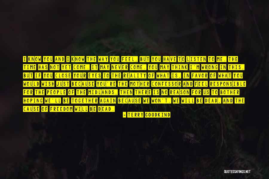 Close Your Eyes And Think Quotes By Terry Goodkind Close Your Eyes And Think Quotes By Terry Goodkind