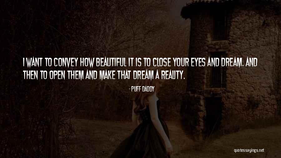 Close Your Eyes Make A Wish Quotes By Puff Daddy Close Your Eyes Make A Wish Quotes By Puff Daddy