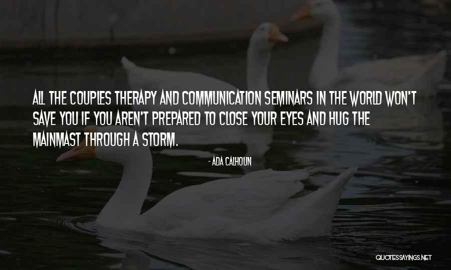 Close Your Eyes Quotes By Ada Calhoun Close Your Eyes Quotes By Ada Calhoun