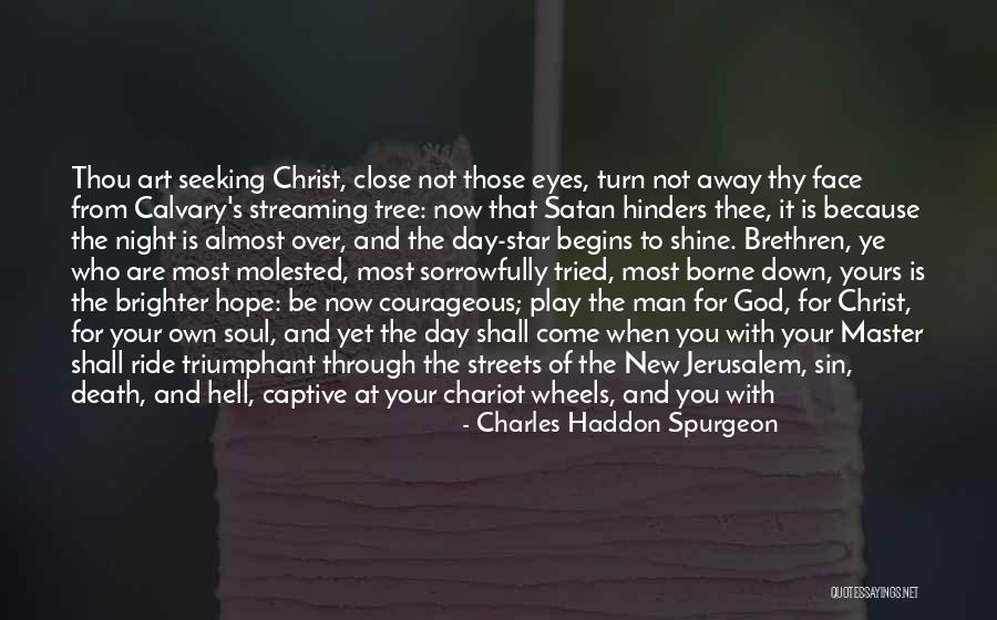Close Your Eyes Quotes By Charles Haddon Spurgeon Close Your Eyes Quotes By Charles Haddon Spurgeon