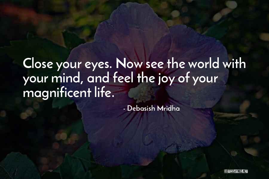 Close Your Eyes Quotes By Debasish Mridha