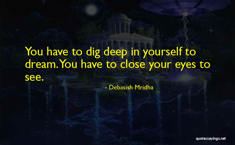 Close Your Eyes Quotes By Debasish Mridha