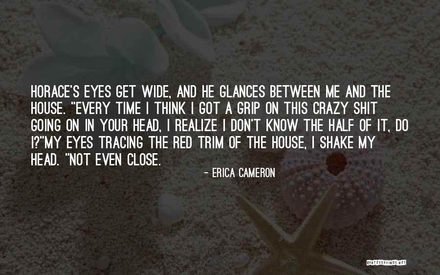 Close Your Eyes Quotes By Erica Cameron