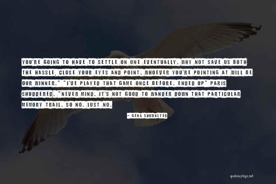 Close Your Eyes Quotes By Gena Showalter Close Your Eyes Quotes By Gena Showalter