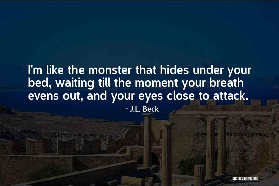 Close Your Eyes Quotes By J.L. Beck