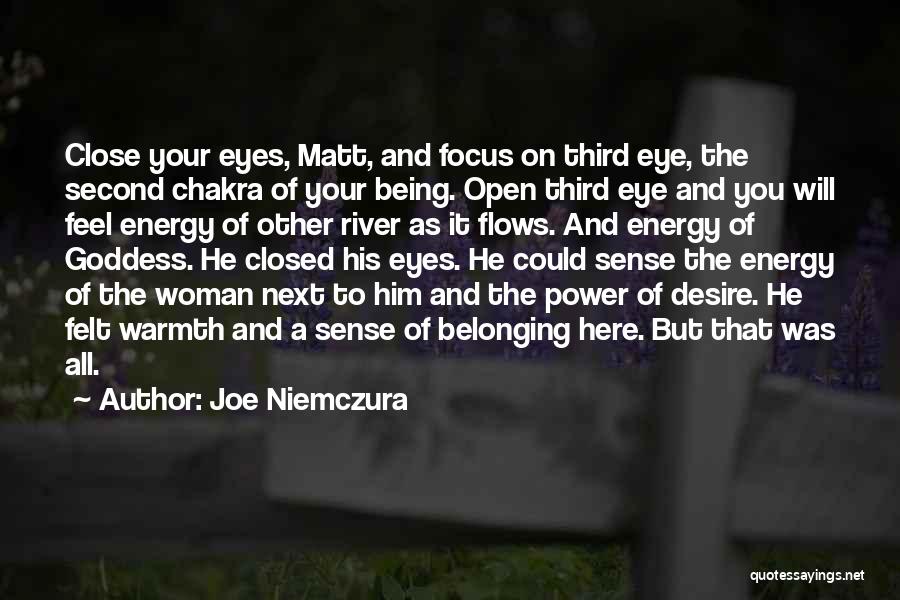 Close Your Eyes Quotes By Joe Niemczura