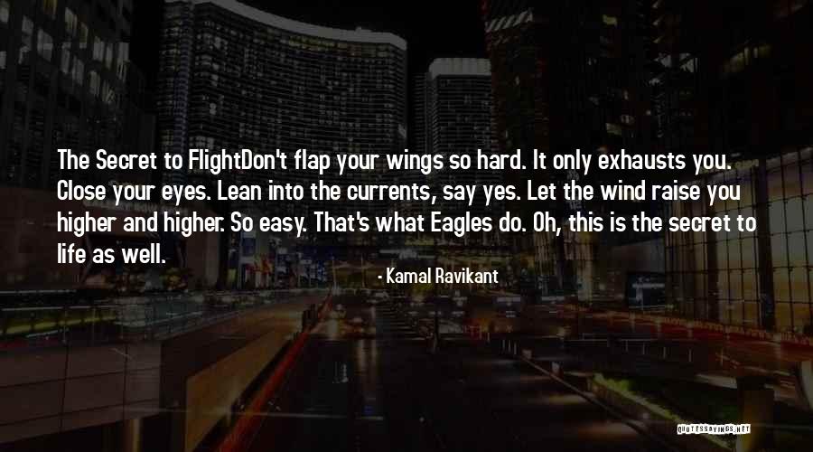 Close Your Eyes Quotes By Kamal Ravikant Close Your Eyes Quotes By Kamal Ravikant