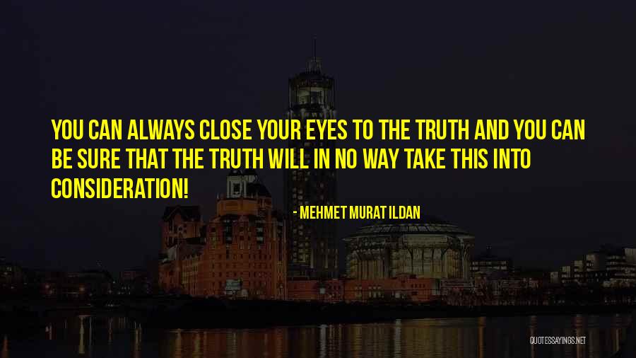 Close Your Eyes Quotes By Mehmet Murat Ildan