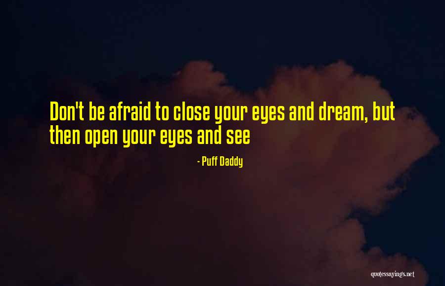 Close Your Eyes Quotes By Puff Daddy