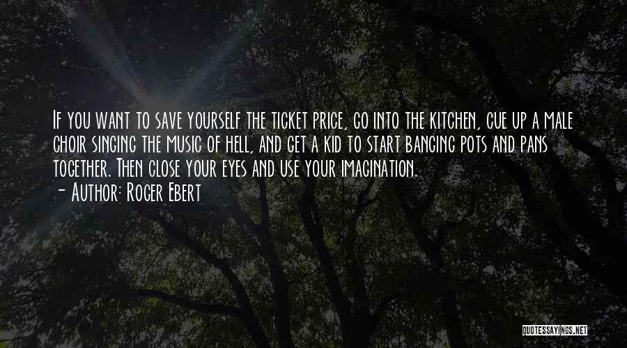Close Your Eyes Quotes By Roger Ebert