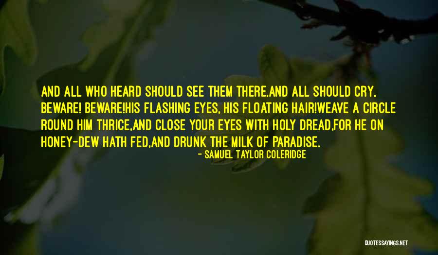 Close Your Eyes Quotes By Samuel Taylor Coleridge