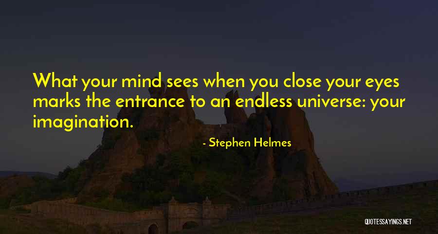 Close Your Eyes Quotes By Stephen Helmes