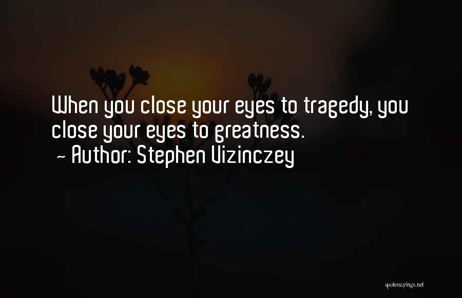 Close Your Eyes Quotes By Stephen Vizinczey