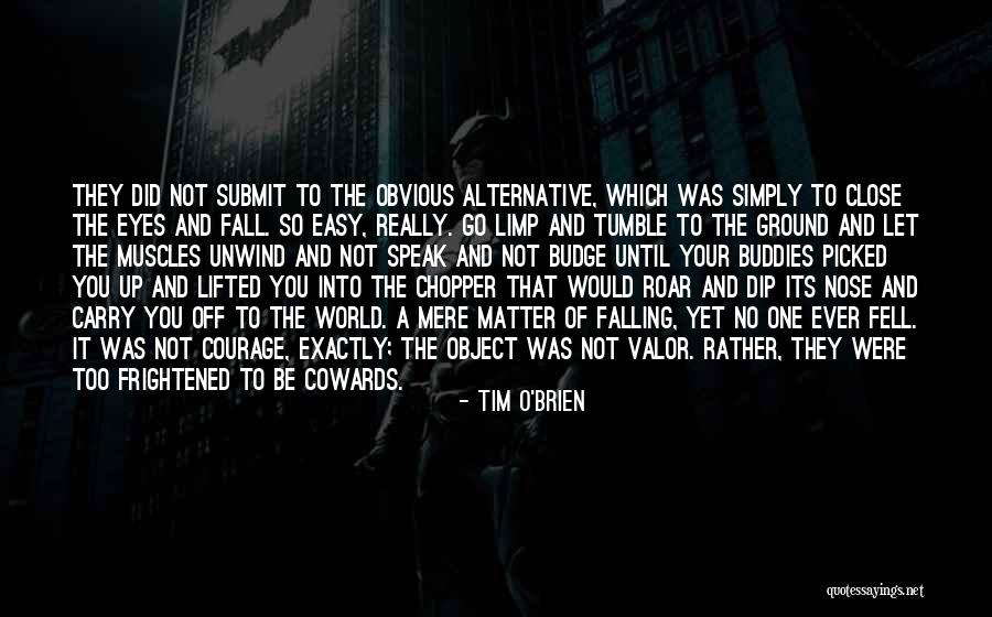 Close Your Eyes Quotes By Tim O'Brien Close Your Eyes Quotes By Tim O'Brien
