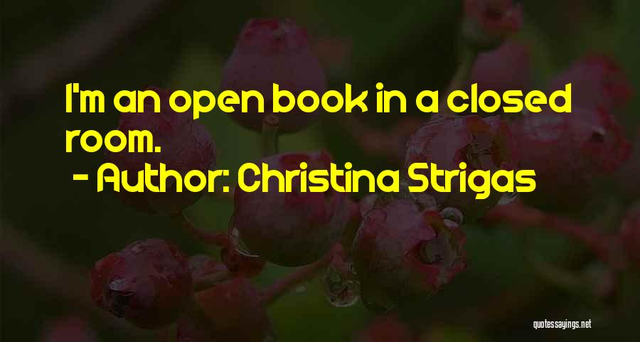 Closed Book Life Quotes By Christina Strigas
