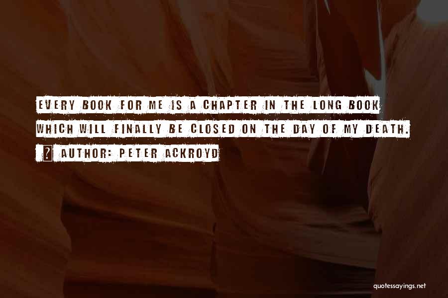 Closed Chapter Quotes By Peter Ackroyd