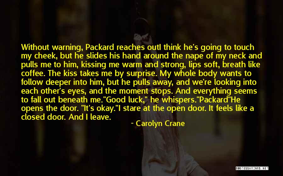 Closed Door Open Door Quotes By Carolyn Crane Closed Door Open Door Quotes By Carolyn Crane