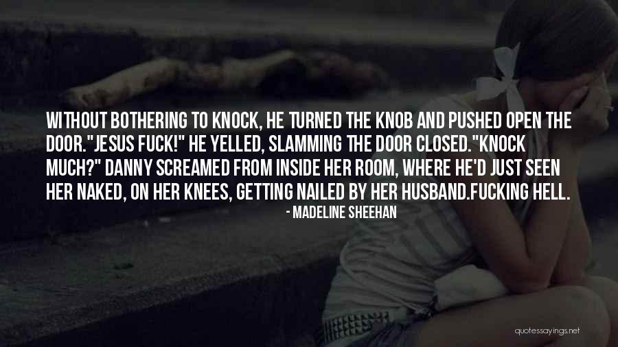 Closed Door Open Door Quotes By Madeline Sheehan Closed Door Open Door Quotes By Madeline Sheehan