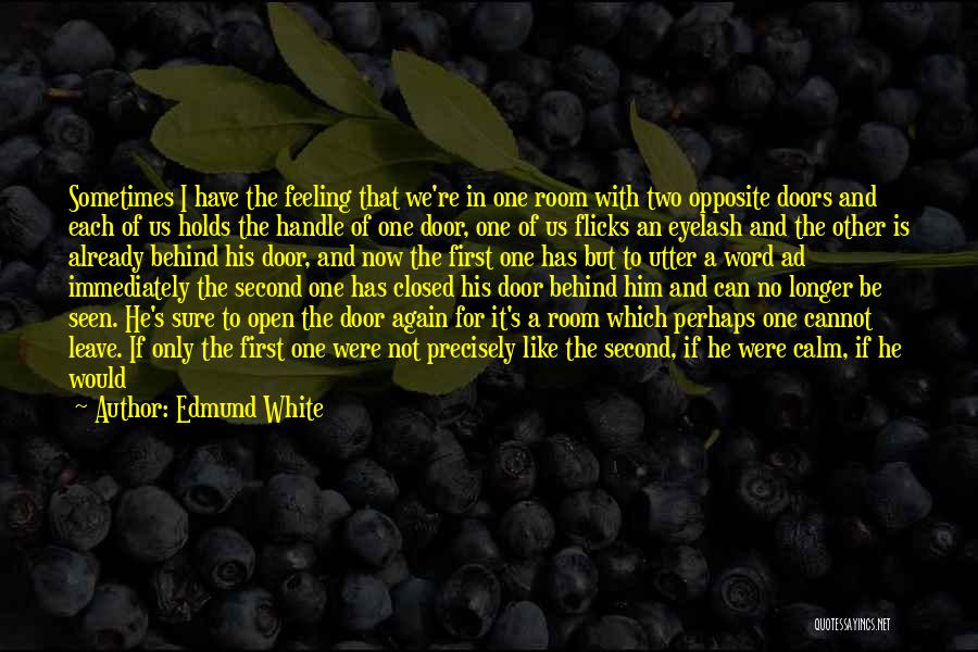 Closed Doors Quotes By Edmund White