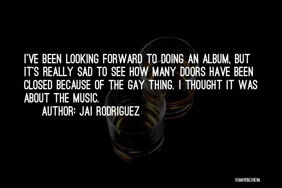 Closed Doors Quotes By Jai Rodriguez