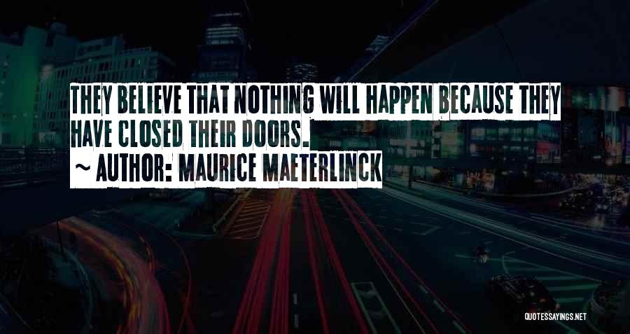 Closed Doors Quotes By Maurice Maeterlinck