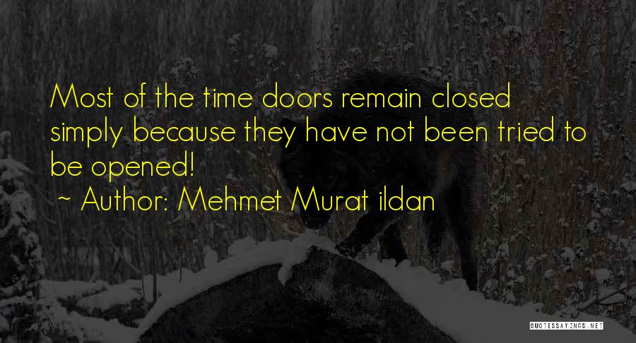 Closed Doors Quotes By Mehmet Murat Ildan