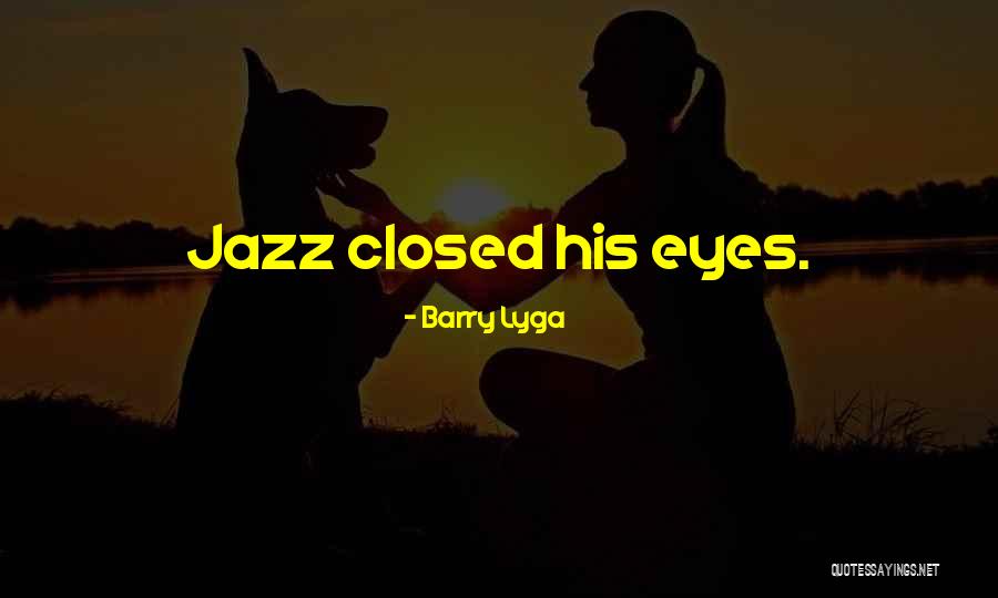 Closed Eyes Quotes By Barry Lyga Closed Eyes Quotes By Barry Lyga