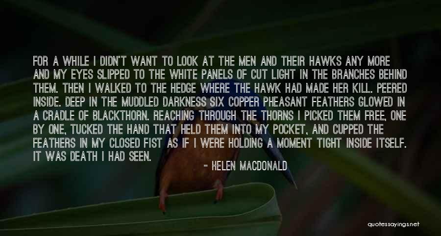 Closed Eyes Quotes By Helen Macdonald Closed Eyes Quotes By Helen Macdonald