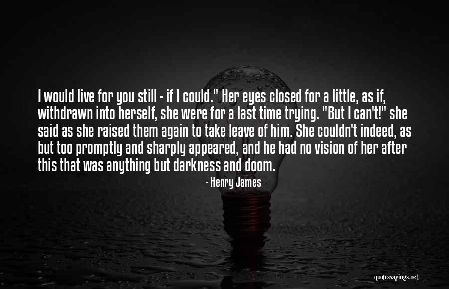 Closed Eyes Quotes By Henry James Closed Eyes Quotes By Henry James