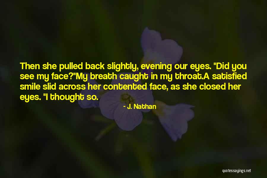 Closed Eyes Quotes By J. Nathan Closed Eyes Quotes By J. Nathan