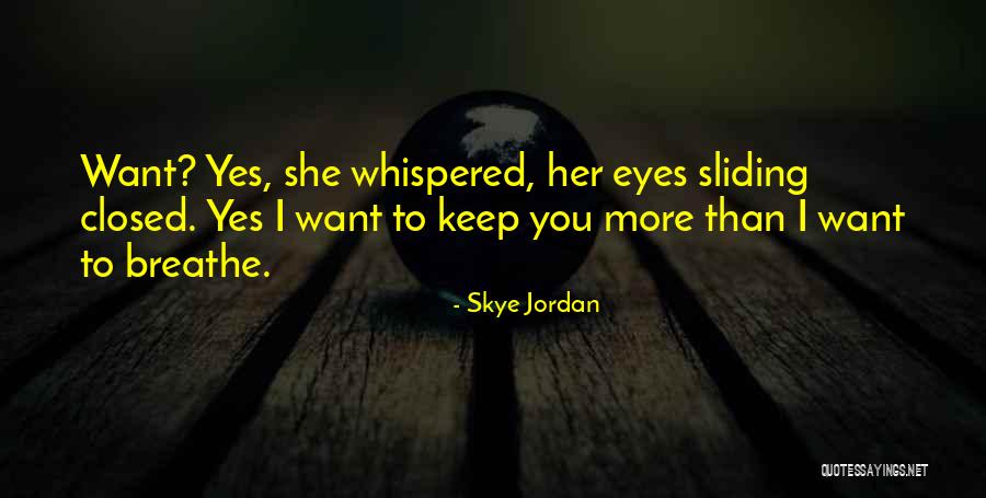 Closed Eyes Quotes By Skye Jordan Closed Eyes Quotes By Skye Jordan