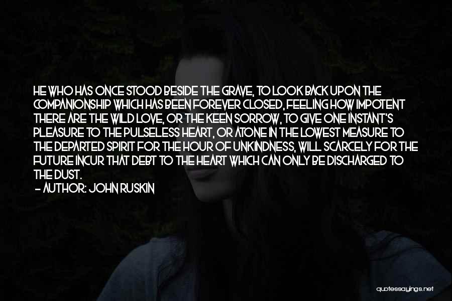 Closed Heart Quotes By John Ruskin