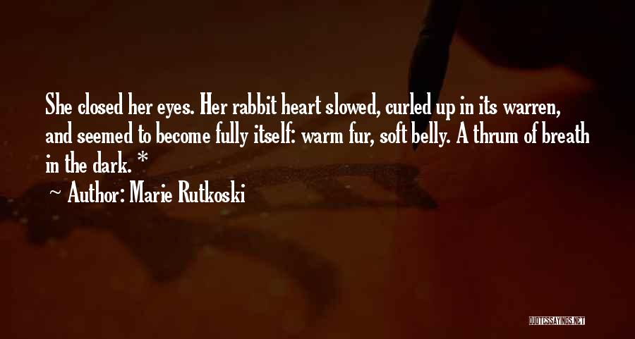 Closed Heart Quotes By Marie Rutkoski