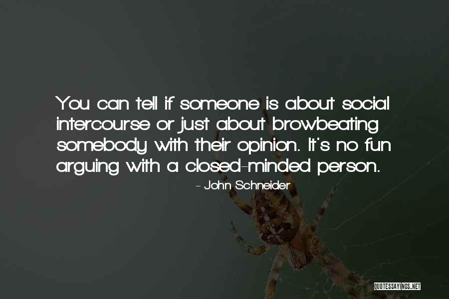 Closed Minded Person Quotes By John Schneider Closed Minded Person Quotes By John Schneider
